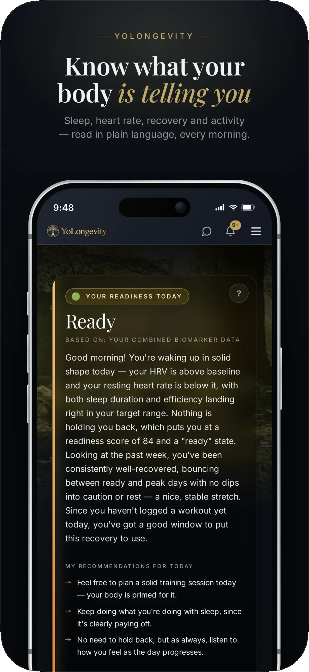 Know what your body is telling you — sleep, heart rate, recovery and activity read in plain language every morning